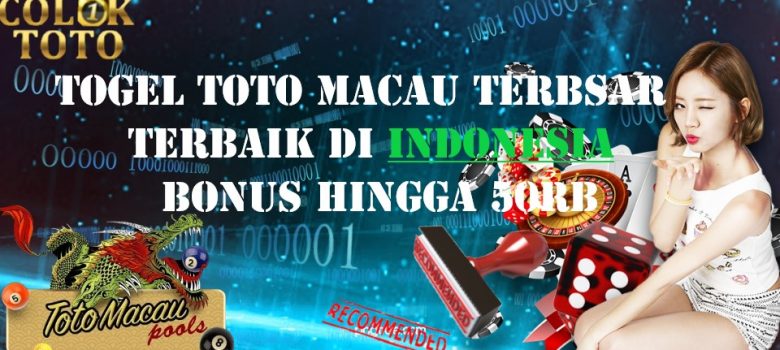Togel Toto Macau Terbesar Terbaik Di Indonesia Bonus Hingga 50RB