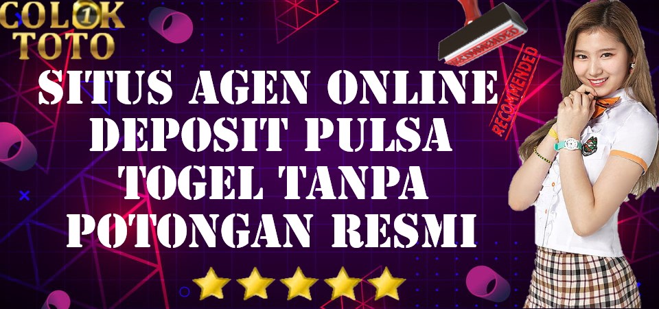 Coloktoto Situs Agen Online Deposit Pulsa Togel Tanpa Potongan Resmi