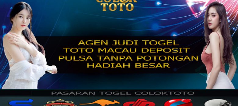 Agen Judi Togel Toto Macau Deposit Pulsa Tanpa Potongan Hadiah Besar